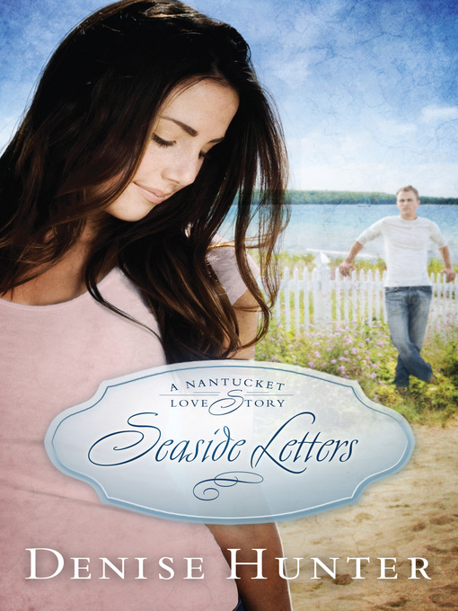 Title details for Seaside Letters by Denise Hunter - Available